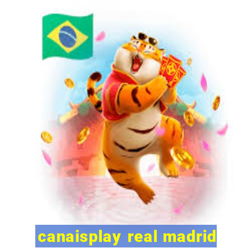 canaisplay real madrid